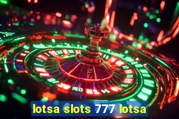 lotsa slots 777 lotsa