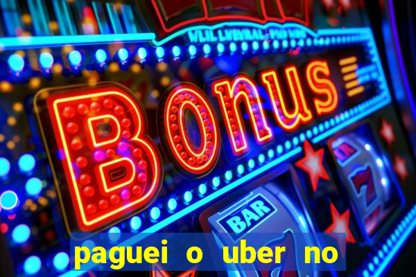 paguei o uber no pix e nao encontrou motorista