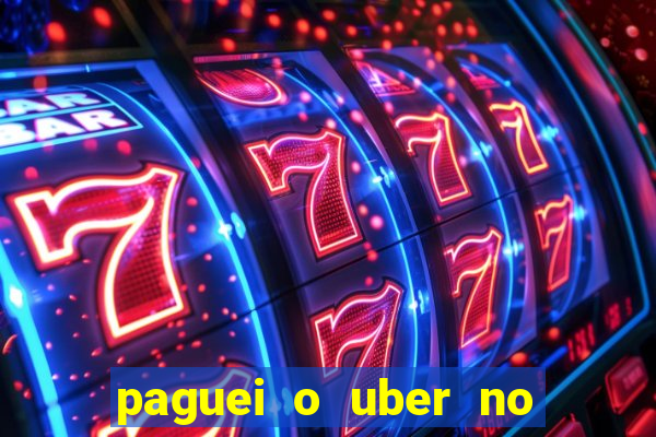 paguei o uber no pix e nao encontrou motorista