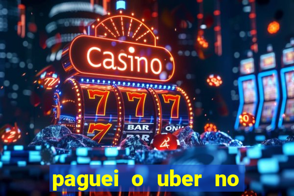 paguei o uber no pix e nao encontrou motorista