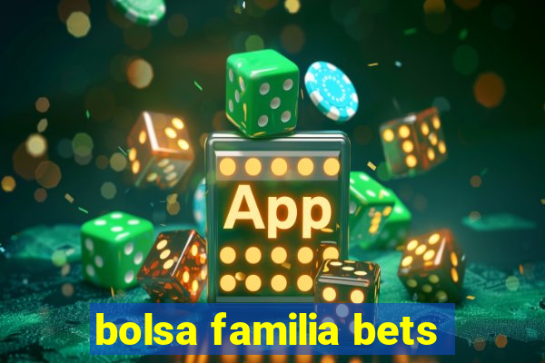 bolsa familia bets