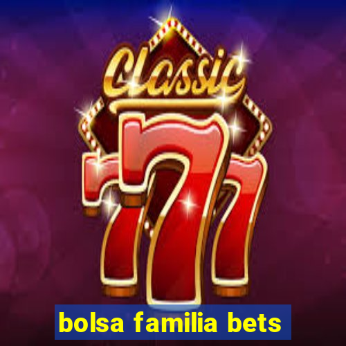 bolsa familia bets