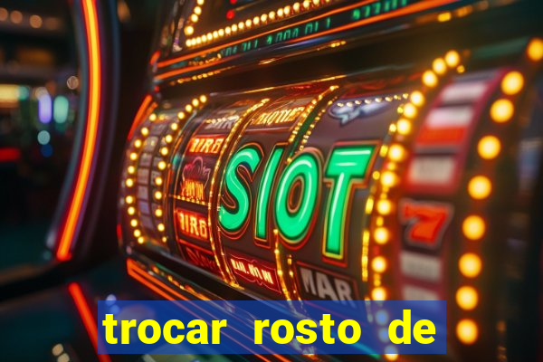 trocar rosto de video online