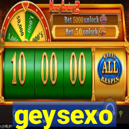 geysexo