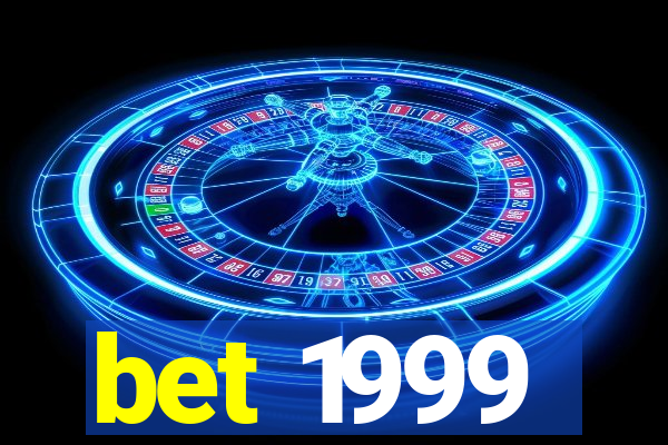 bet 1999