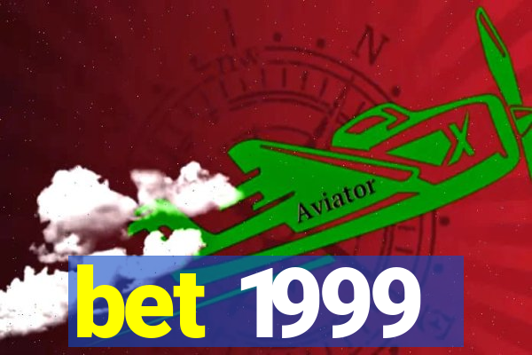 bet 1999