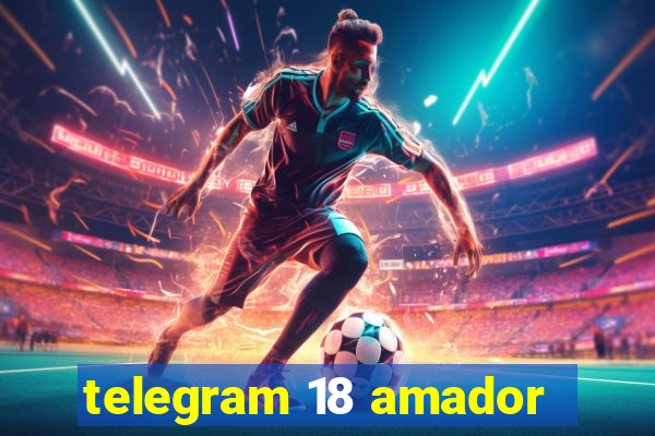 telegram 18 amador