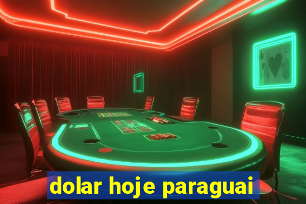 dolar hoje paraguai