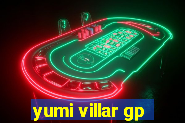 yumi villar gp