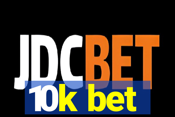 10k bet