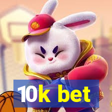 10k bet