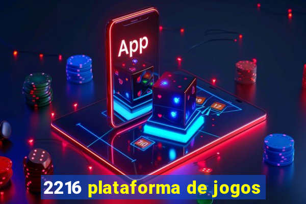 2216 plataforma de jogos