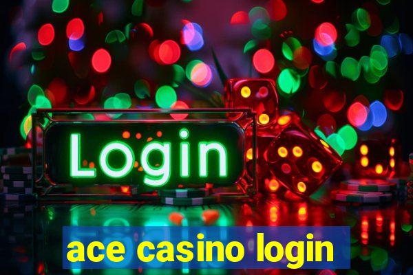 ace casino login