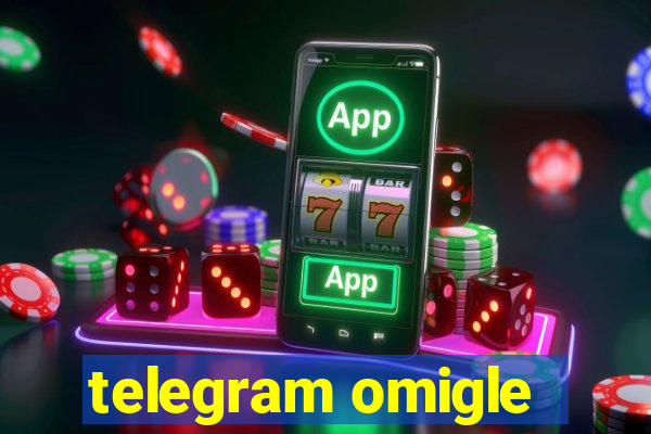 telegram omigle