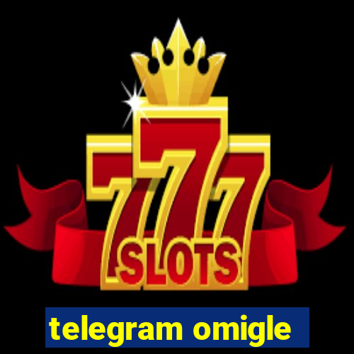 telegram omigle