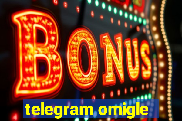 telegram omigle