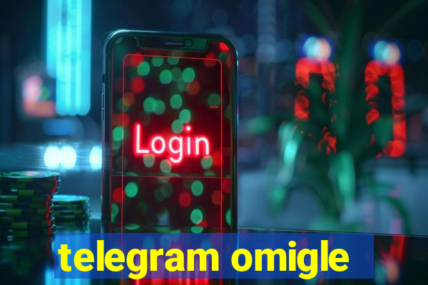 telegram omigle