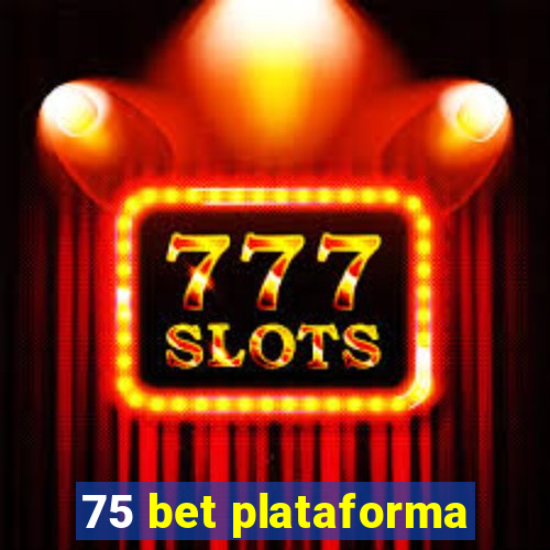 75 bet plataforma