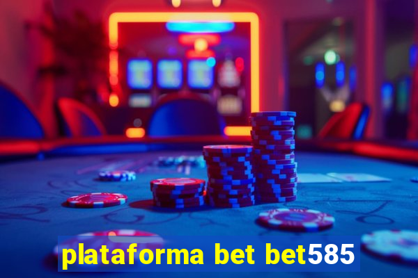 plataforma bet bet585