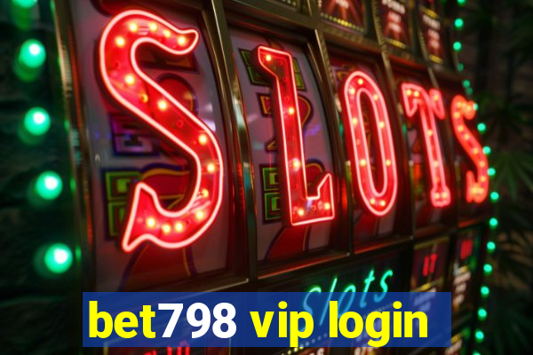 bet798 vip login