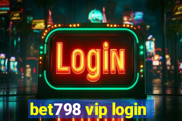 bet798 vip login