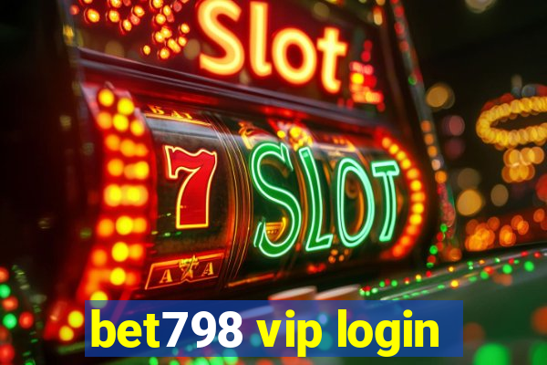 bet798 vip login