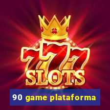 90 game plataforma