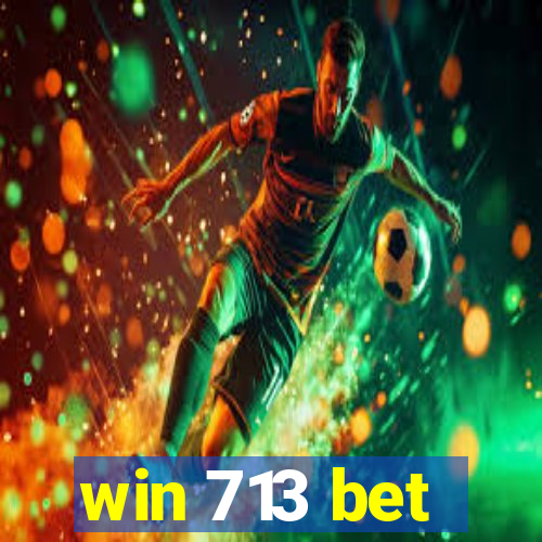 win 713 bet