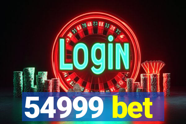 54999 bet