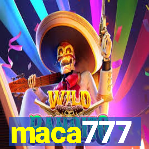 maca777