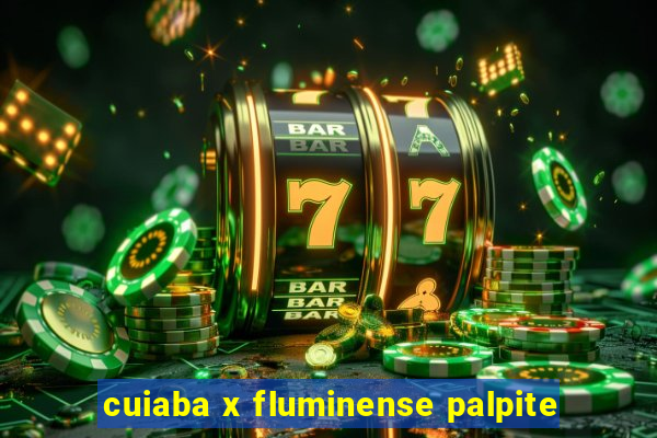 cuiaba x fluminense palpite