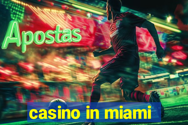 casino in miami