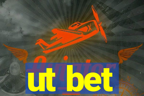 ut bet