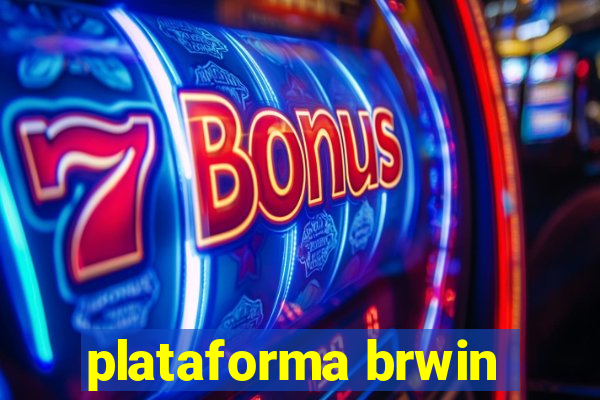 plataforma brwin