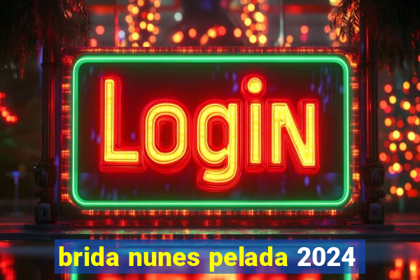 brida nunes pelada 2024