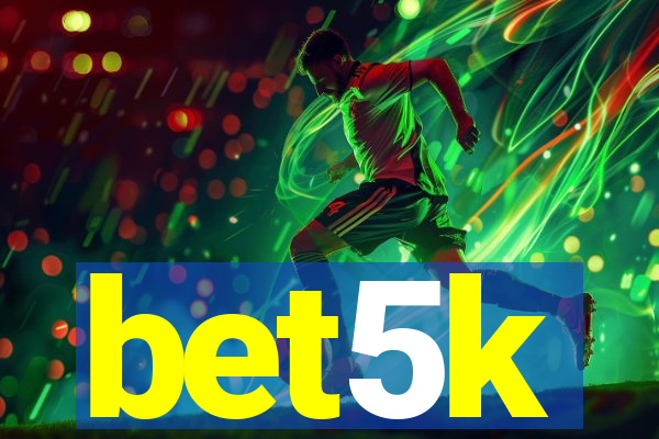 bet5k