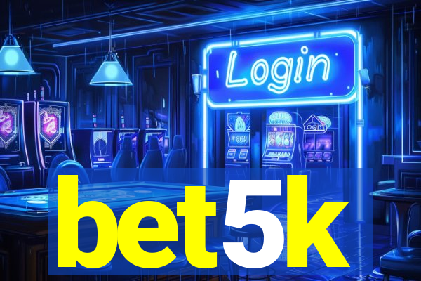 bet5k