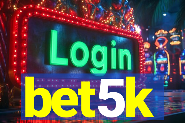 bet5k