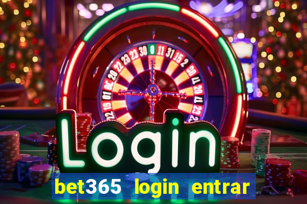 bet365 login entrar agora direto no celular