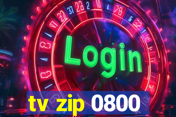 tv zip 0800