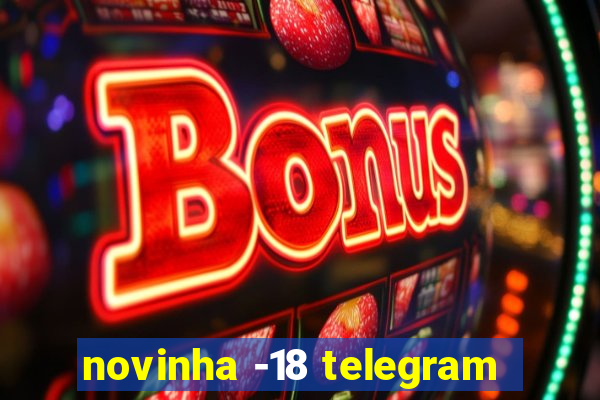 novinha -18 telegram