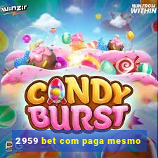 2959 bet com paga mesmo