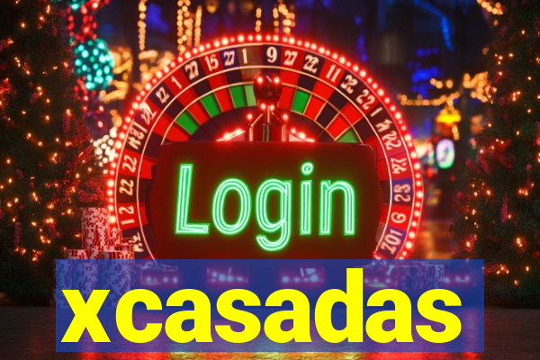 xcasadas