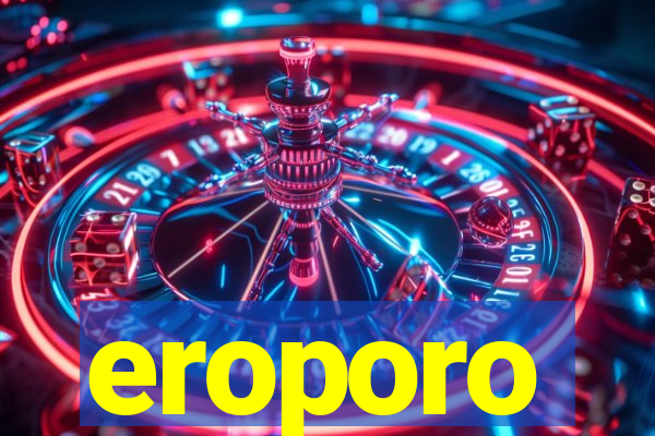 eroporo