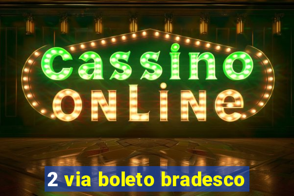 2 via boleto bradesco