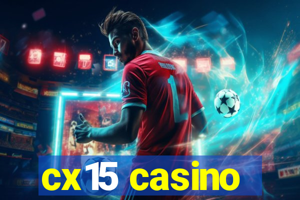 cx15 casino