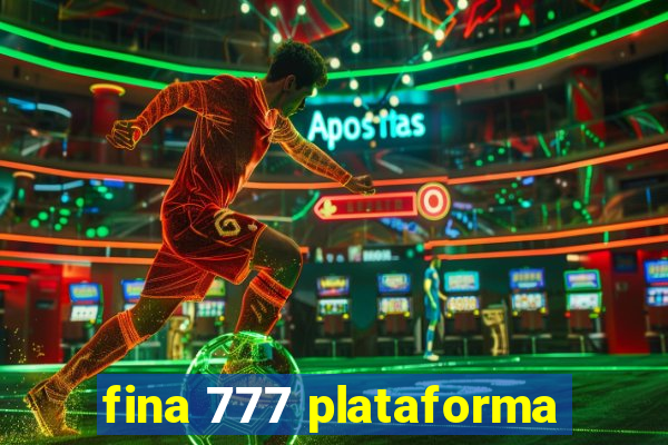 fina 777 plataforma