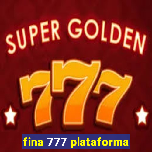 fina 777 plataforma