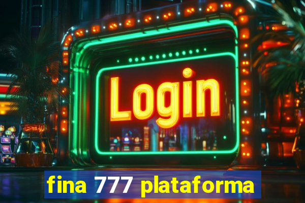 fina 777 plataforma