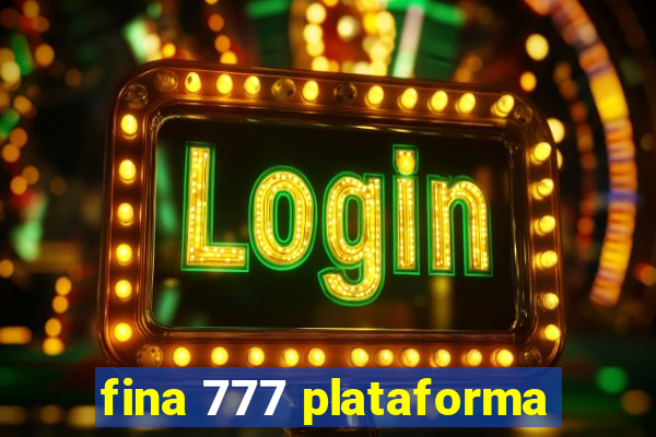 fina 777 plataforma